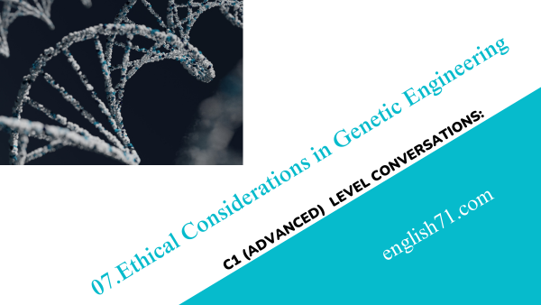 Ethical Considerations in Genetic Engineering