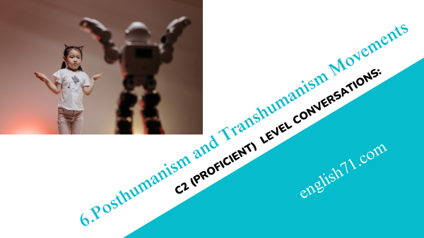 Posthumanism and Transhumanism Movements