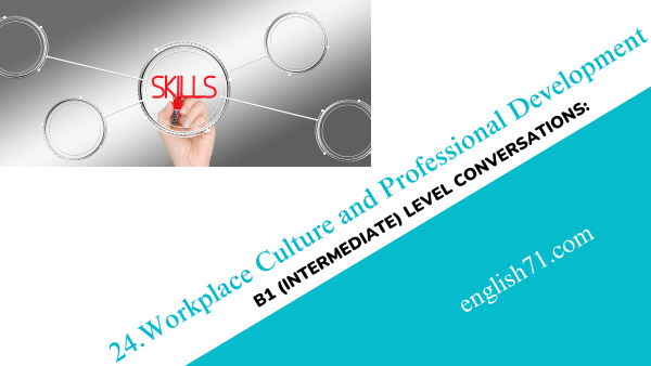 Workplace Culture and Professional Development