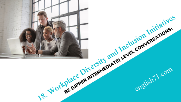 Workplace Diversity and Inclusion Initiatives